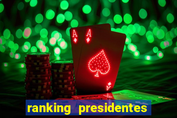 ranking presidentes do brasil